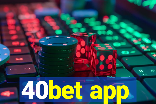 40bet app