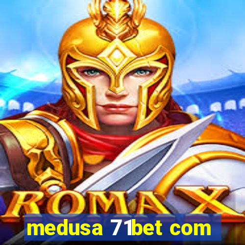 medusa 71bet com