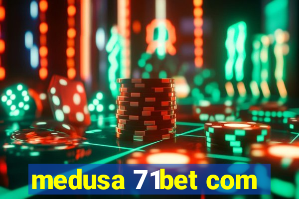 medusa 71bet com