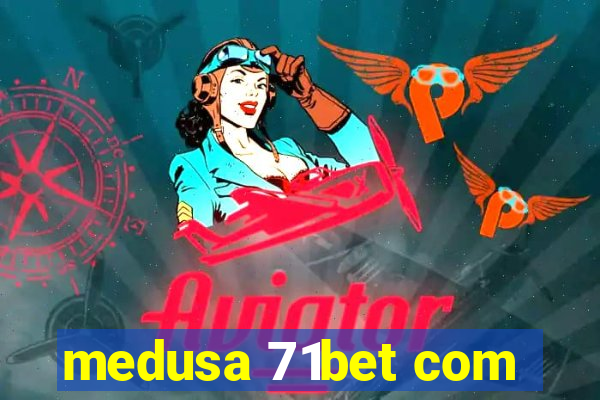 medusa 71bet com