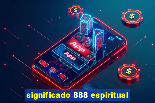 significado 888 espiritual