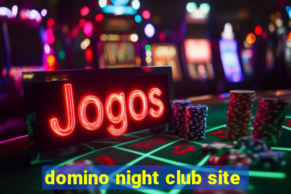 domino night club site