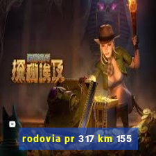 rodovia pr 317 km 155