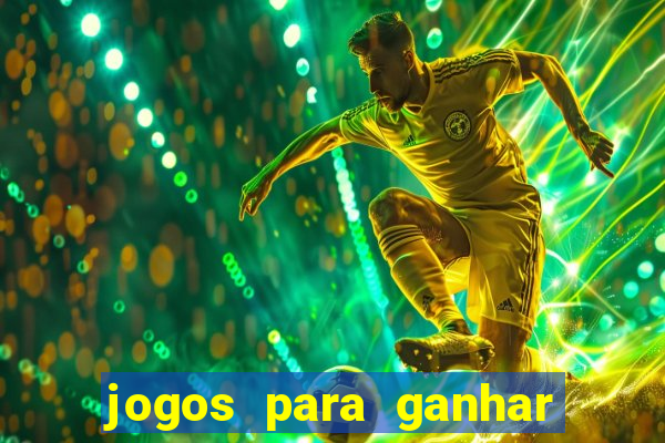 jogos para ganhar dinheiro sem deposito