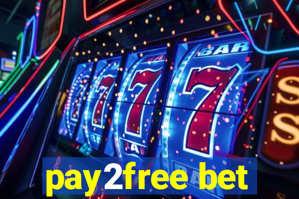pay2free bet