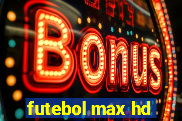 futebol max hd