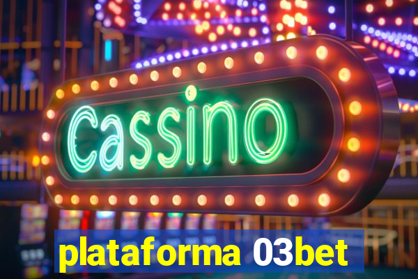 plataforma 03bet