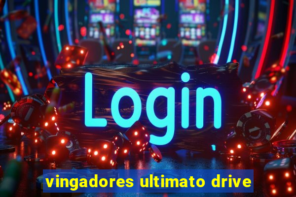 vingadores ultimato drive