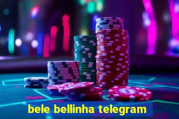bele bellinha telegram