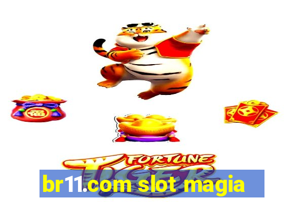 br11.com slot magia