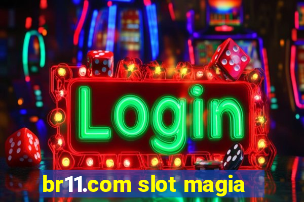 br11.com slot magia