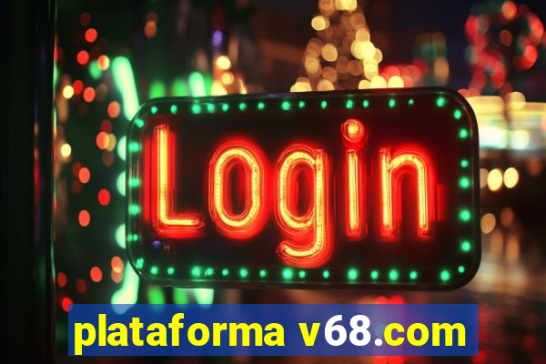 plataforma v68.com