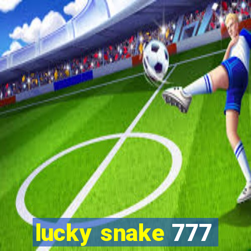 lucky snake 777