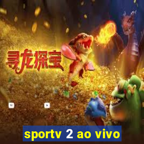 sportv 2 ao vivo