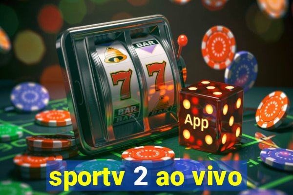 sportv 2 ao vivo