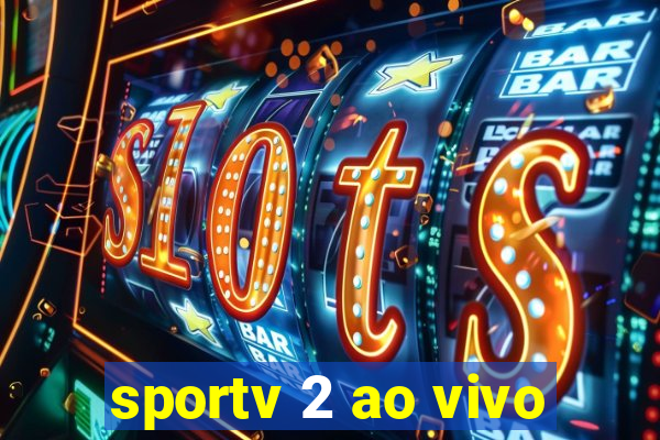 sportv 2 ao vivo
