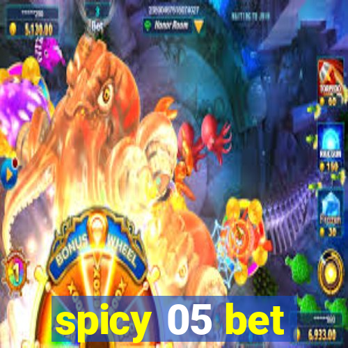 spicy 05 bet