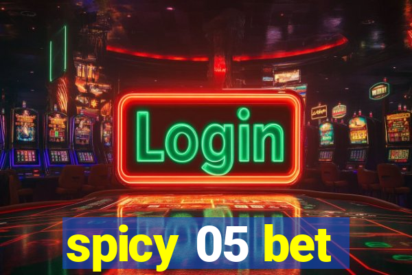 spicy 05 bet