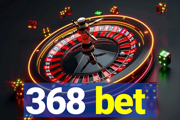 368 bet