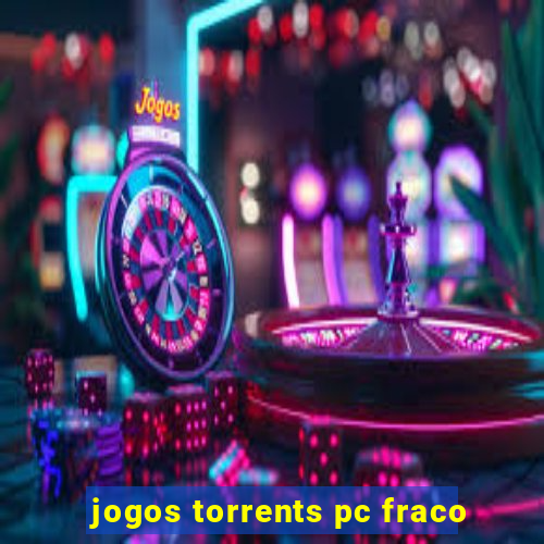 jogos torrents pc fraco