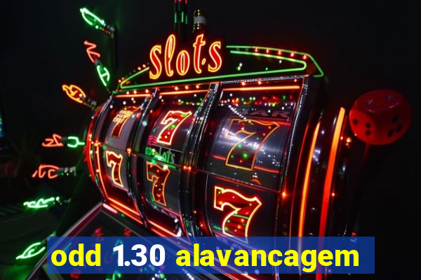 odd 1.30 alavancagem