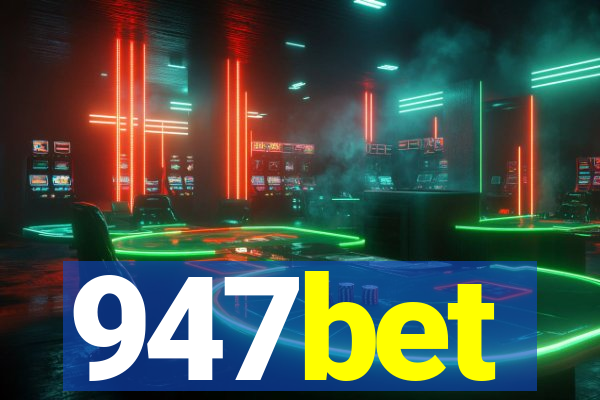 947bet