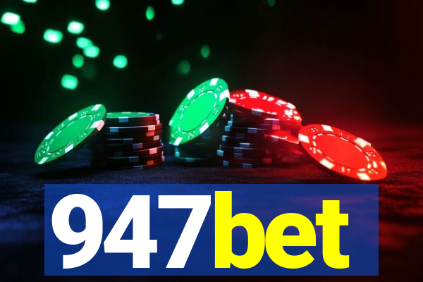 947bet
