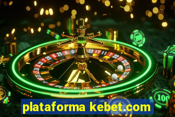 plataforma kebet.com