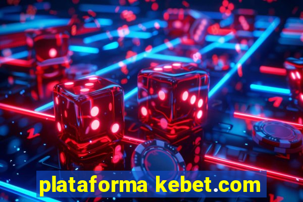 plataforma kebet.com