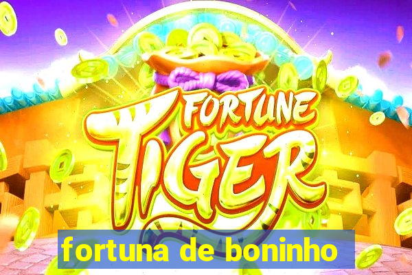 fortuna de boninho