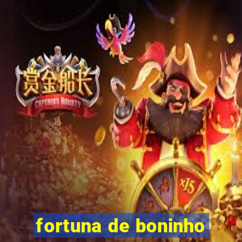 fortuna de boninho