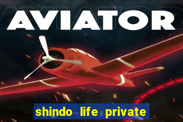 shindo life private server blaze