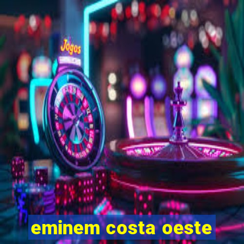 eminem costa oeste
