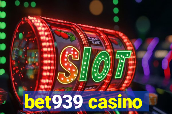 bet939 casino