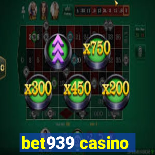 bet939 casino