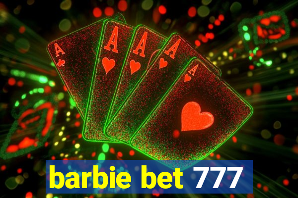 barbie bet 777