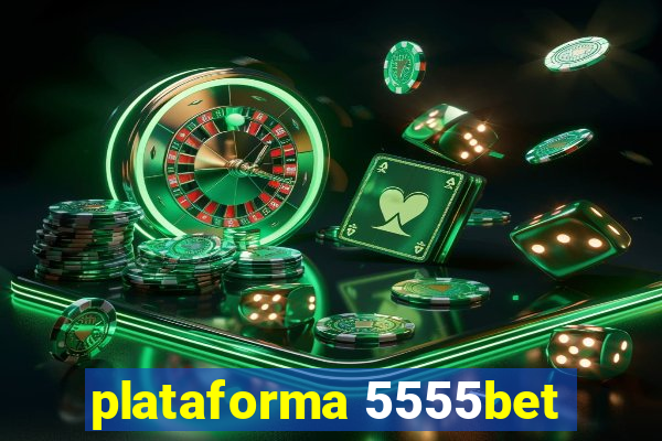 plataforma 5555bet