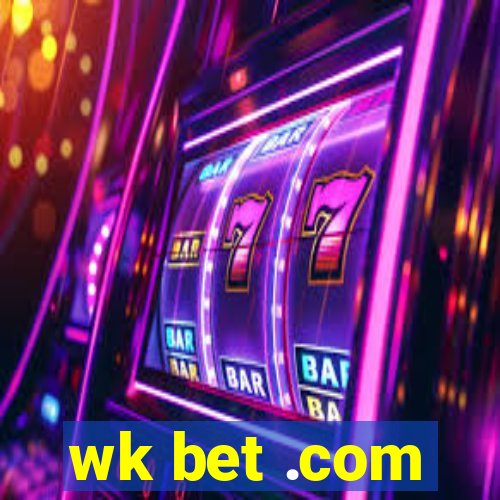 wk bet .com