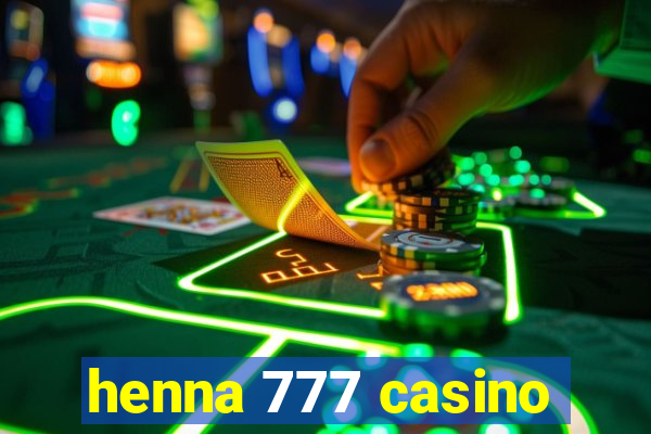 henna 777 casino