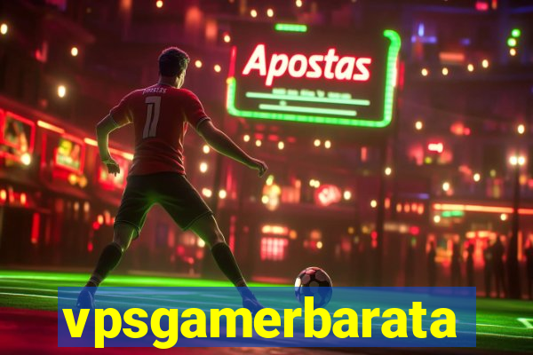 vpsgamerbarata