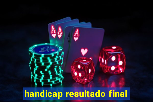 handicap resultado final