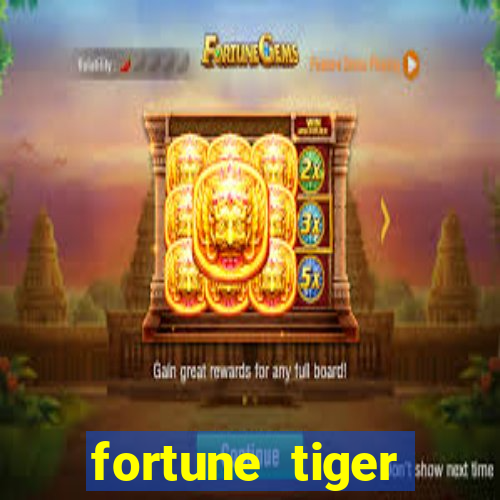 fortune tiger minimo 1 real