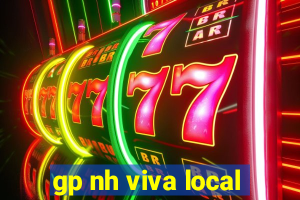 gp nh viva local