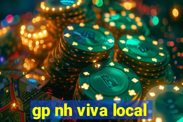 gp nh viva local