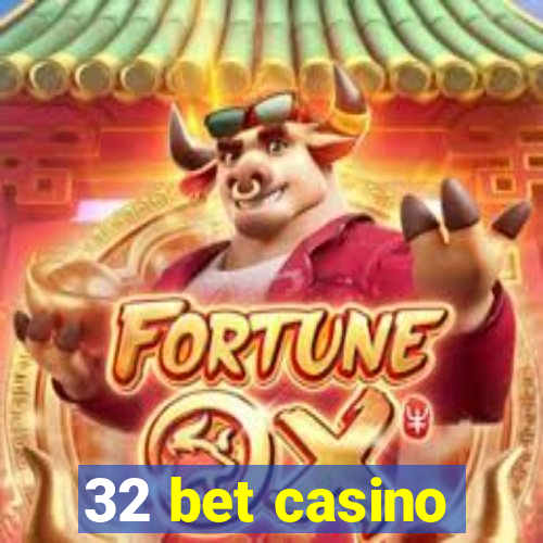32 bet casino