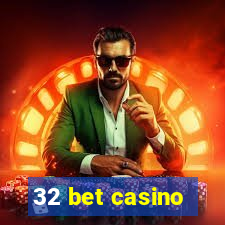 32 bet casino