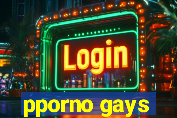 pporno gays