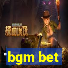 bgm bet