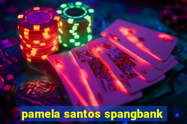pamela santos spangbank