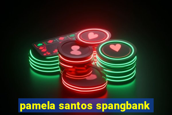 pamela santos spangbank